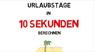 2 Urlaubsrecht Berechne deinen Urlaubsanspruch  in nur 10 Sekunden [upl. by Styles]