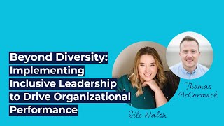 Beyond Diversity Implementing Inclusive Leadership to Drive Organizational Performance [upl. by Frayne]