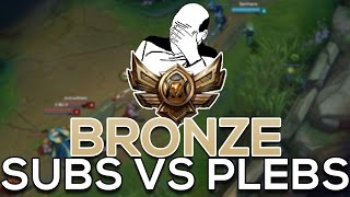 Bronze Plebs vs Subs aka Plubwars [upl. by Marta]