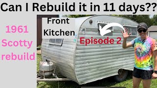 EP 370 Part 2 Day one Can I Rebuild a camper in 11 days 1961 Serro Scotty Front kitchen [upl. by Kenn]