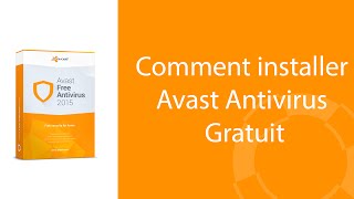 Comment installer Avast Antivirus Gratuit [upl. by Rob58]