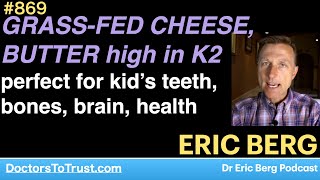 ERIC BERG 5  GRASSFED CHEESE BUTTER high in K2 perfect for kid’s teeth bones brain health [upl. by Enrak]