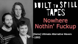 Nowhere Nothin Fckup  Built To Spill Demo 1993 [upl. by Yoshiko593]