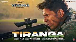 YODHA Tiranga Song Sidharth Malhotra Raashii Khanna  Tanishk Bagchi B Praak  Manoj Muntashir [upl. by Stetson177]