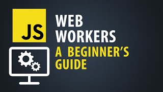 JavaScript Web Workers A Beginners Guide [upl. by Soph970]