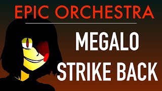 UndertaleEarthbound  Megalo Strike Back EPIC Orchestral Remix [upl. by Vernier]