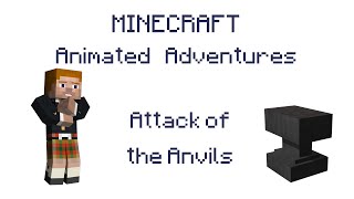 Minecraft Animated Adventures  Attack of the Anvils [upl. by Selry]