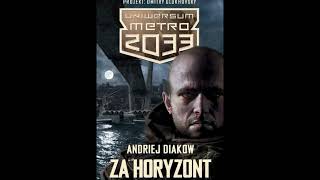 Audiobook Za Horyzont cz5 Uniwersum Metro 2033 Czyta Krzysztof Gosztyła [upl. by Brownley]