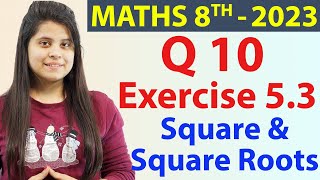 Q 10  Ex 53  Square and Square Roots  NCERT Maths Class 8th  Chapter 5 New Syllabus CBSE 2023 [upl. by Eseret]