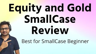 Equity and Gold SmallCase Review  Compare with All Weather Investing  Fees amp SIP or Lumpsump [upl. by Osy]