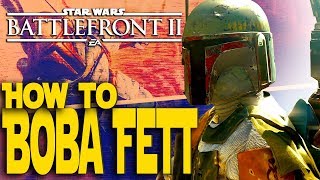 How to Play Boba Fett like A Pro Star Wars Battlefront 2 Boba Fett Character Guide [upl. by Rbma124]