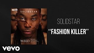 Solidstar  Fashion Killer  Official Audio [upl. by Rednas]