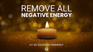 417 Hz Solfeggio Clear amp Remove Negative Energy Healing amp Cleansing Frequency [upl. by Derinna]