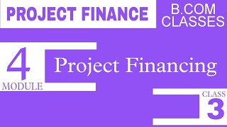 Project FinanceProject Financing module 4 Class 3 MalayalamBCom class [upl. by Nobell]