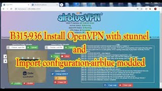 B315 936 Install OpenVPN with stunnel and Import configuration airblue modded [upl. by Buddy905]