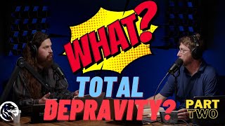 Total Depravity Part 2  Answering Misconceptions of Reformed Theology Arminian vs Calvinist [upl. by Einnij]