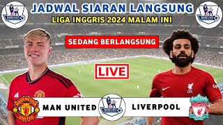 🔴 Jadwal Siaran langsung Liga Inggris malam ini  Man united vs Liverpool [upl. by Lisabet]