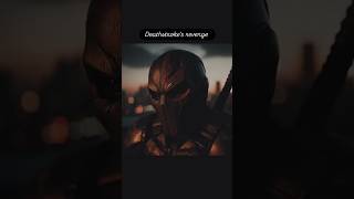 Deathstroke s revenge shorts [upl. by Xavler]