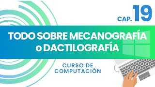 19 TODO SOBRE MECANOGRAFÍA o DACTILOGRAFÍA  CURSO DE COMPUTACIÓN [upl. by Nillad]