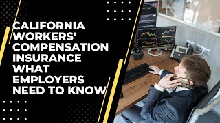 California Workers Compensation Insurance  What Every Employer Must Know [upl. by Pansie531]