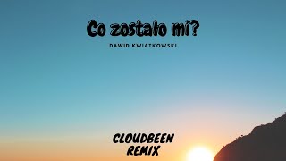 Dawid Kwiatkowski  Co zostało mi Cloudbeen EDIT [upl. by Bullis988]