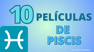 10 PELICULAS del SIGNO DE PISCIS  PELÍCULAS de los SIGNOS del ZODIACO [upl. by Nnaeirb262]