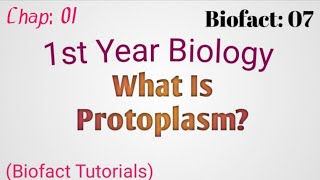 What Is Protoplasm  Video 07  Ch 01  1st year biology [upl. by Dyane]