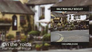 Half Man Half Biscuit  On the roids Official Audio [upl. by Hcaz]