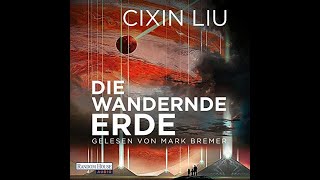 Die wandernde Erde Hörbuch Kostenlos Cixin Liu [upl. by Nevag396]