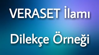 Veraset İlamı Dilekçesi Nasıl Yazılır [upl. by Ahtebat]