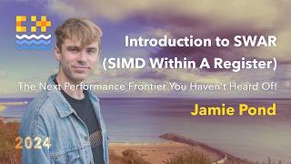 Unlock the Power of Parallel Computing With SWAR SIMD Within A Register  Jamie Pond  C on Sea [upl. by Darryn684]