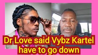 Dr Love said Vybz Kartel have to go down  December show [upl. by Enylhsa]