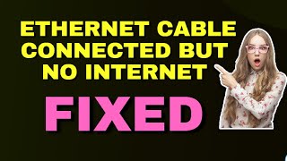 How to Fix Ethernet Cable Connected but No Internet [upl. by Jecho]