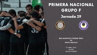 PRIMERANACIONAL  JORNADA 29  BM ALARCOS CIUDAD REAL vs CDVV MELILLA [upl. by Atena]