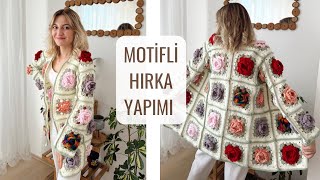 MOTİFLİ HIRKA YAPIMI 🌸 ÇİÇEK MOTİFLİ ÖRGÜ HIRKA crochet [upl. by Zoeller158]