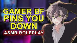 Dominant Gamer Boyfriend Pins You Down 「ASMR RoleplayKissingMale Audio」 [upl. by Sophie]