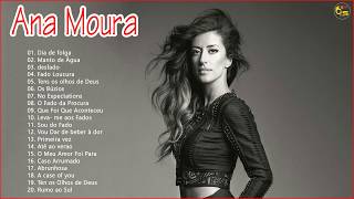 Melhores Músicas De Ana Moura  Ana Moura Maiores Sucessos Nova Playlist [upl. by Wesla]