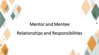 Mentor and Mentee Relationships and Responsibilities Webinar [upl. by Issak]