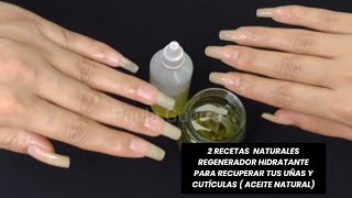 2 RECETAS NATURALES REGENERADOR HIDRATANTE PARA RECUPERAR TUS UÑAS Y CUTÍCULAS  ACEITE NATURAL [upl. by Hartwell]