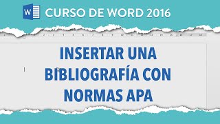 Cómo insertar una bibliografía con normas APA  Curso Word 2016 [upl. by Parcel918]