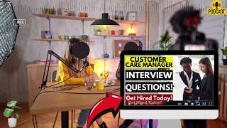 Customer Care Manager Interview Questions and Answers  Popular Customer Care Manager Interview [upl. by Risay]