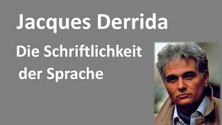 7  Sprachphilosophie  Jacques Derrida  Die Schriftlichkeit der Sprache [upl. by Juno]