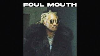 FREE FUTURE X METRO BOOMIN TYPE BEAT  FOUL MOUTH [upl. by Sidnarb]