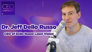 Dr Jeff Dello Russo of Dello Russo Laser Vision  CEO Unplugged [upl. by Akenahc]