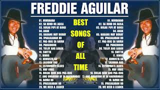 Freddie Aguilar greatest hits full album  Freddie Aguilar NONSTOP SONG  Freddie Aguilar Medley [upl. by Ayotnahs]