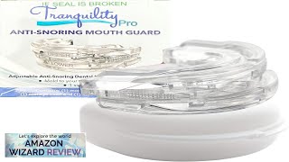 Tranquility PRO 20 AntiSnoring Mouth Guard Adjustable Mouthpiece Night Time Review [upl. by Ennaillij]