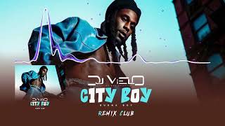 Dj Vielo X Burna Boy  City Boy Remix Club [upl. by Barrett98]