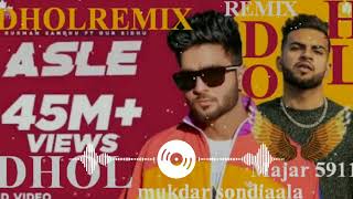 Asle Dhol Remix Gurman Sandhu Ft majar 5911 New Punjabi song 2024 Mix [upl. by Draneb]