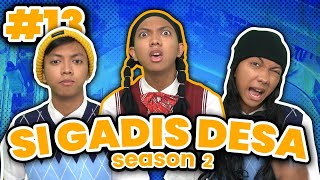 SI GADIS DESA SEASON 2 EPS 13 [upl. by Marilin]