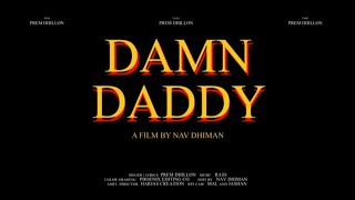 DAMN DADDY OFFICIAL INSTRUMENTAL VIDEO PREM DHILLON RASS  LATEST PUNJABI SONGS 2024 [upl. by Nannah859]